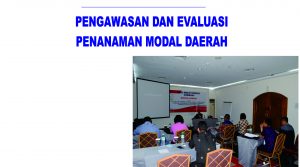 BIMTEK PENGAWASAN DAN EVALUASI PENANAMAN MODAL DAERAH